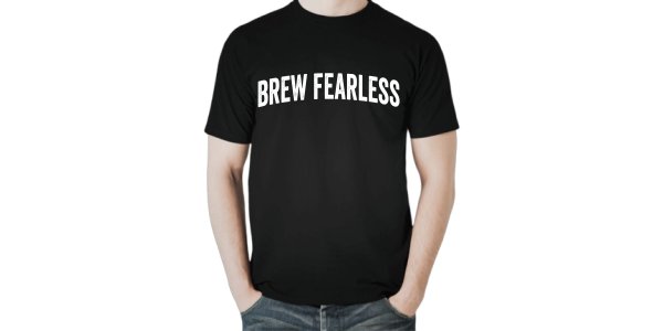 Brew Fearless T-Shirt in Gift Certificates